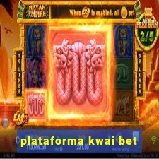 plataforma kwai bet